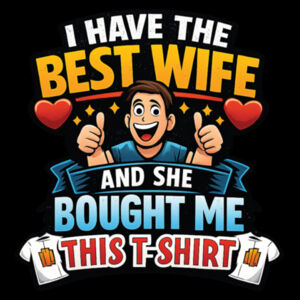 I have the best wife - Thread Project Unisex Epic Tee Design