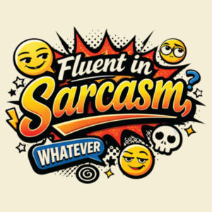 Fluent in Sarcasm - AS Colour Womens Maple Tee Design