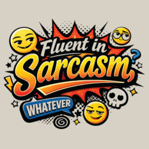 Fluent in Sarcasm - Thread Project Unisex Epic Tee Design