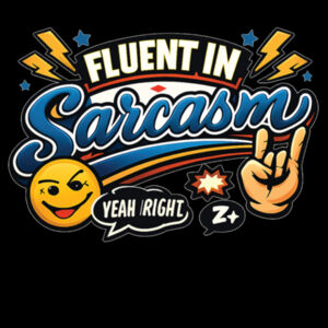 Fluent in Sarcasm - AS Colour Womens Maple Tee Design