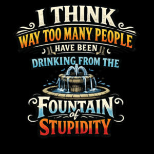 Fountain of Stupidity  - Thread Project Unisex Epic Tee Design