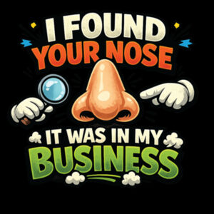 I found your nose  - AS Colour Womens Maple Tee Design