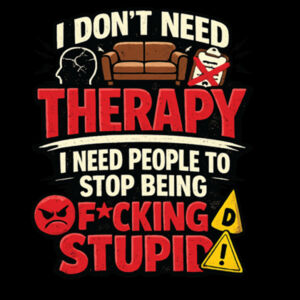 I don't need therapy  - Thread Project Unisex Epic Tee Design