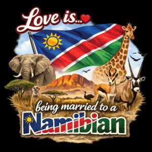 Love is... being married to a Namibian  - AS Colour Womens Maple Tee Design