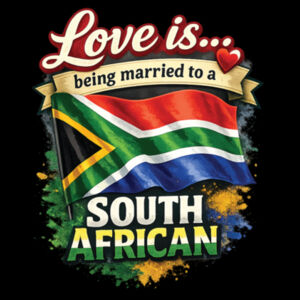 Love is... being married to a South African  - Thread Project Unisex Epic Tee Design