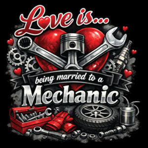 Love is ... being married to a Mechanic  - Cloke Mens Outline Tee Design