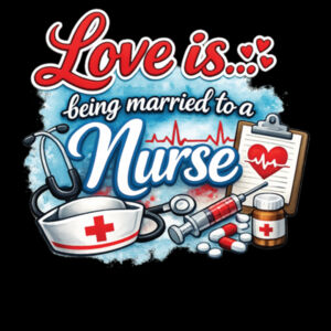 Love is ... being married to a Nurse  - AS Colour Womens Maple Tee Design