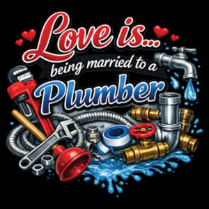 Love is ... being married to a Plumber  - Thread Project Unisex Epic Tee Design