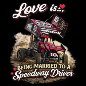Love is ... being married to a Speedway Driver  - AS Colour Womens Maple Tee Design