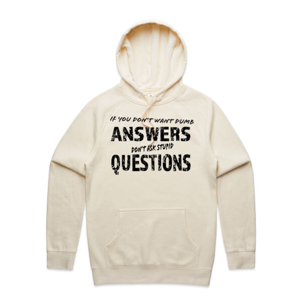 If you don't want dumb answers, don't ask stupid questions - AS Colour Mens Supply Hood Thumbnail