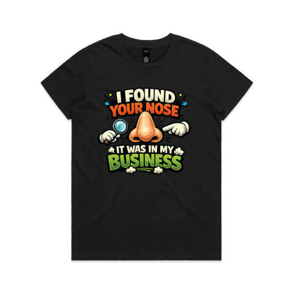 I found your nose  - AS Colour Womens Maple Tee Thumbnail