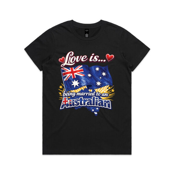 Love is... being married to an Australian - AS Colour Womens Maple Tee Thumbnail