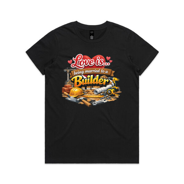 Love is... being married to a Builder - AS Colour Womens Maple Tee Thumbnail