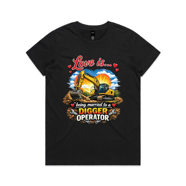 Love is... being married to a Digger Operator - AS Colour Womens Maple Tee Thumbnail
