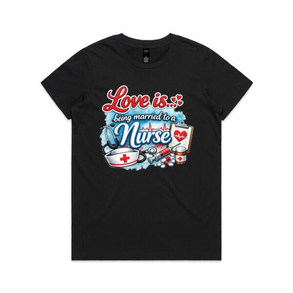 Love is ... being married to a Nurse  - AS Colour Womens Maple Tee Thumbnail